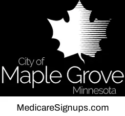 Enroll in a Maple Grove Minnesota Medicare Plan.